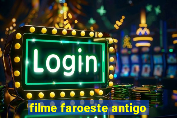 filme faroeste antigo